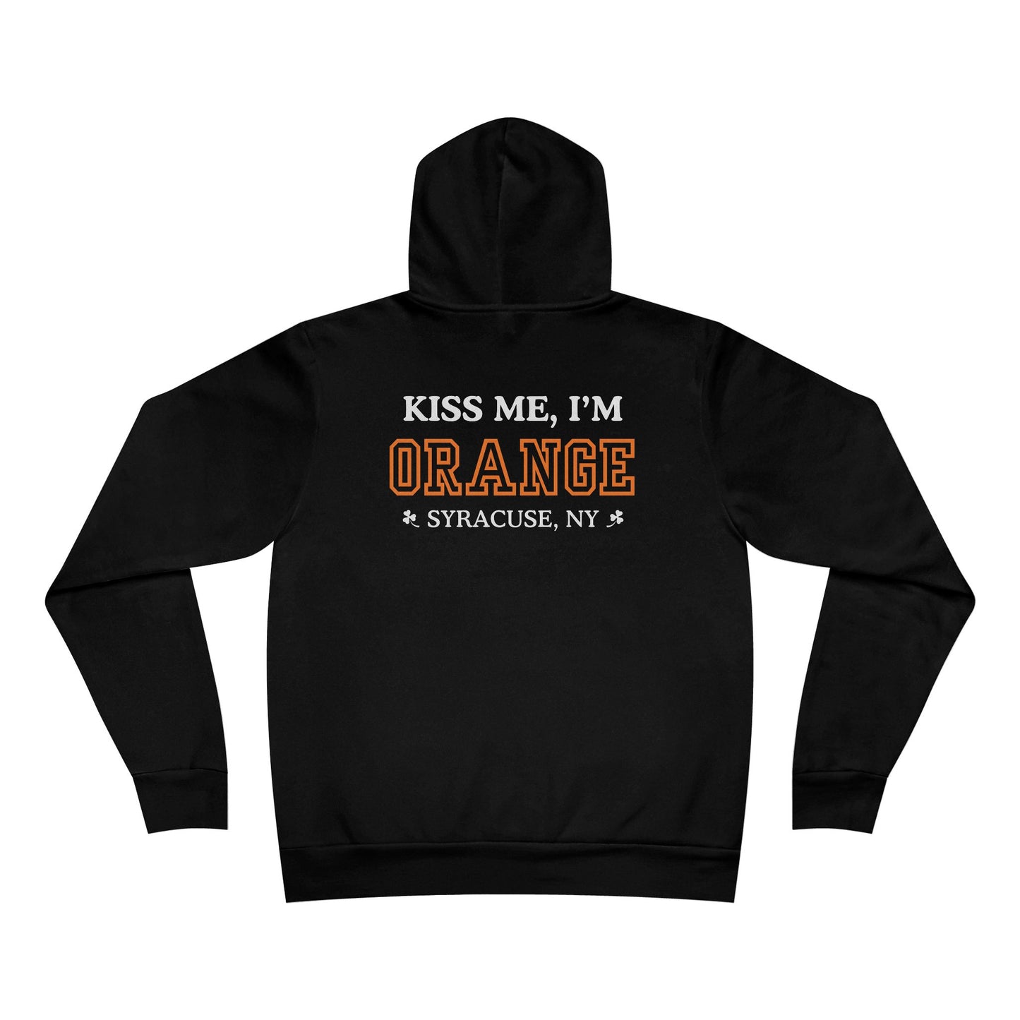 Kiss me I'm Orange, Hoodie Syracuse, NY, 3 Colors