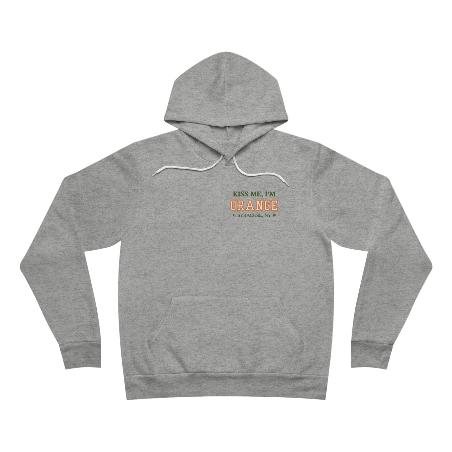 Kiss me I'm Orange, Hoodie Syracuse, NY, 3 Colors