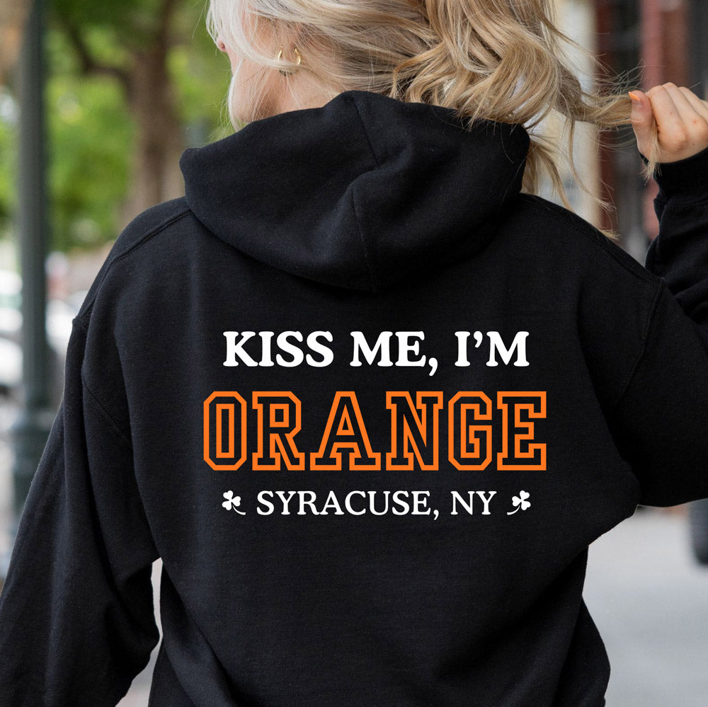 Kiss me I'm Orange, Hoodie Syracuse, NY, 3 Colors